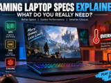 Gaming Laptop Specs Explained: What Do You Really Need?